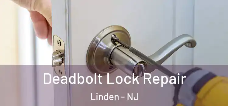 Deadbolt Lock Repair Linden - NJ