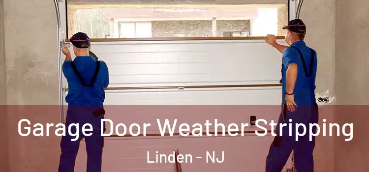  Garage Door Weather Stripping Linden - NJ