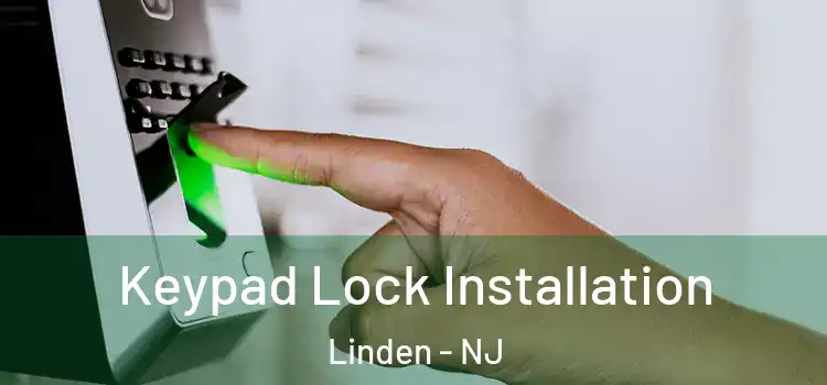 Keypad Lock Installation Linden - NJ